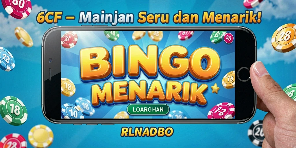 Gameplay menarik 6CF dengan momen seru permainan Bingo.